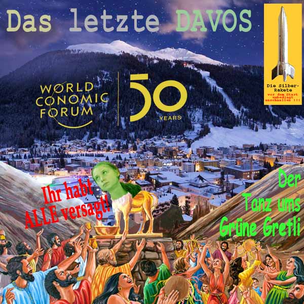 SilberRakete Letztes Davos 50Jahre Wirtschaftsforum Tanz ums Gruene Gretli Ihr habt alle versagt