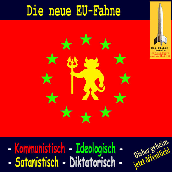SilberRakete Neue EU Fahne Rot Gruen Teufel
