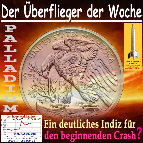 SilberRakete Ueberflieger Woche Palladium Allzeithoch 2371Dollar Indiz fuer beginnenden Crash