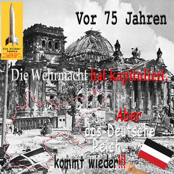 SilberRakete Vor 75Jahren 8Mai1945 Kapitulation Wehrmacht Reichstag Berlin Deutsches Reich Fahne