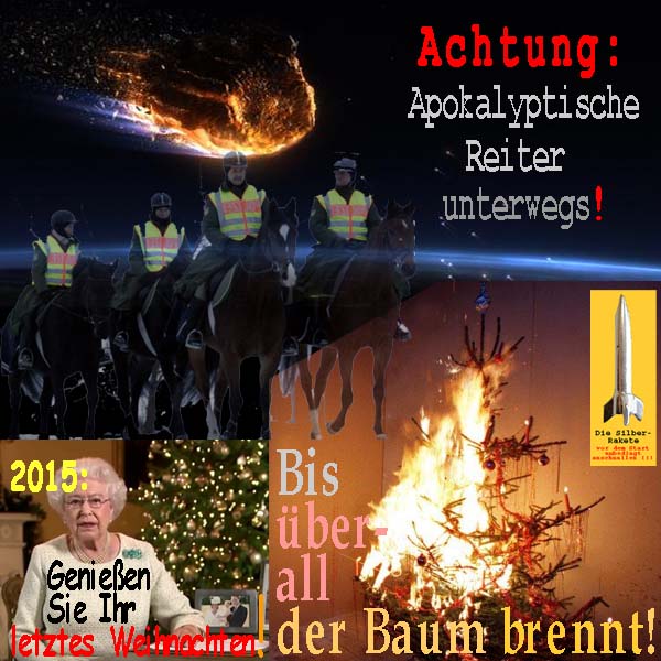 SilberRakete Achtung ApokalyptischeReiter unterwegs Queen2015 LetztesWeihnachten Baum brennt