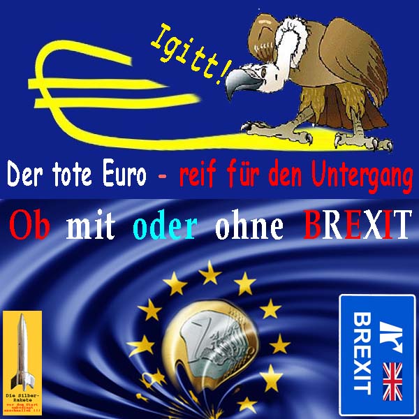 SilberRakete Der-tote-Euro-Geier-Igitt-EU-Fahne-Reif-fuer-Untergang-Mit-oder-ohne-BREXIT
