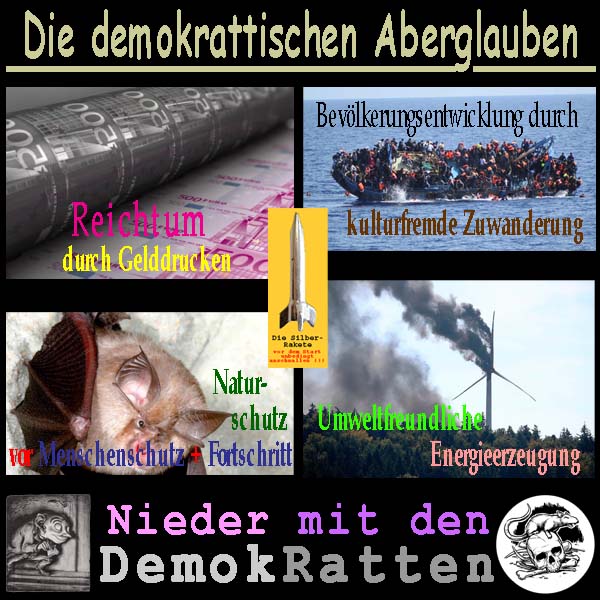 SilberRakete Die-demokrattischen-Aberglauben-Geld-Leute-Natur-Energie-Nieder-mit-DemokRatten