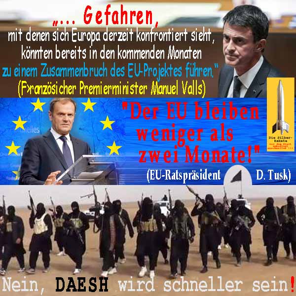 SilberRakete Ende-EU--FR-Valls-Monate-EU-PL-Tusk-2Monate-DAESH-schneller