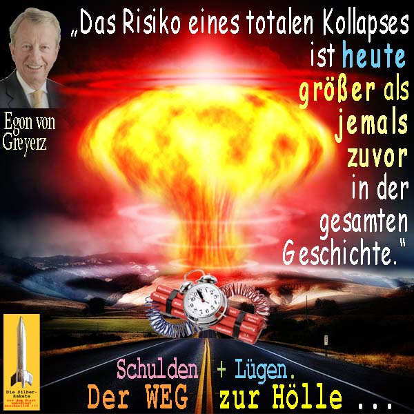 SilberRakete EvGreyerz-Risiko-Globaler-Kollaps-heute-groesser-jemals-Uhr-Schulden-Luegen-Weg-Hoelle2
