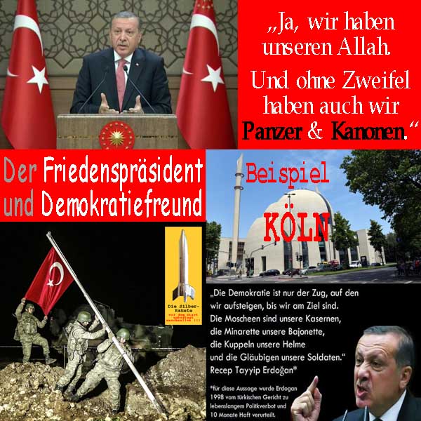 SilberRakete Friedenspraesident-Demokratiefreund-Erdogan-Allah-Panzer-Kanonen-Koeln