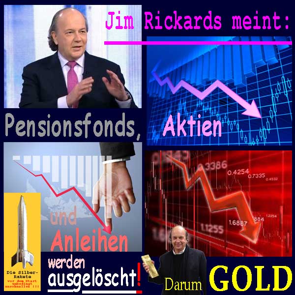 SilberRakete JimRickards Pensionsfonds Aktien Anleihen werden ausgeloescht Darum GOLD