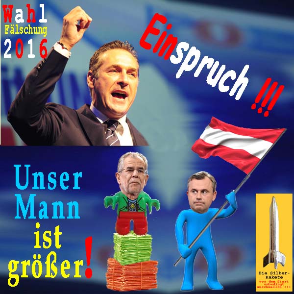 SilberRakete Oesterreich-Wahlfaelschung2016-vBellen-Hofer-Strache-Unser-Mann-groesser