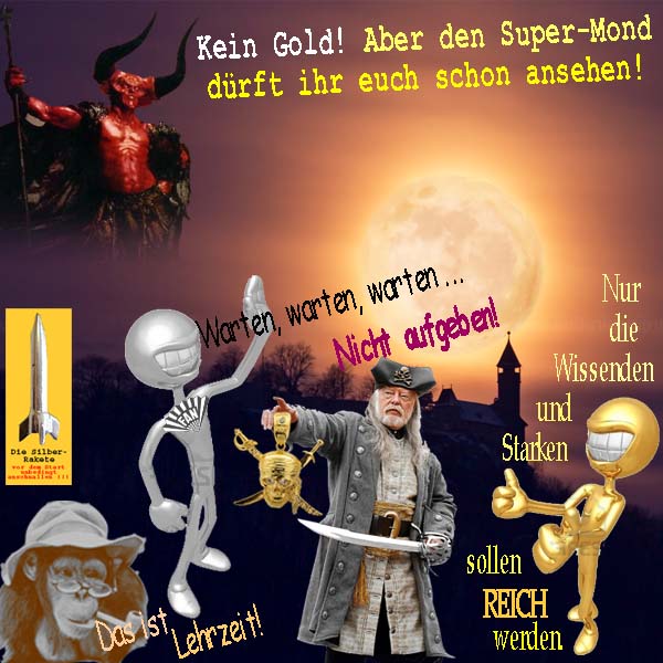 SilberRakete Teufel Kein GOLD Supermond ansehen Bondaffe Silberfan Pirat WE Nur Wissende Starke