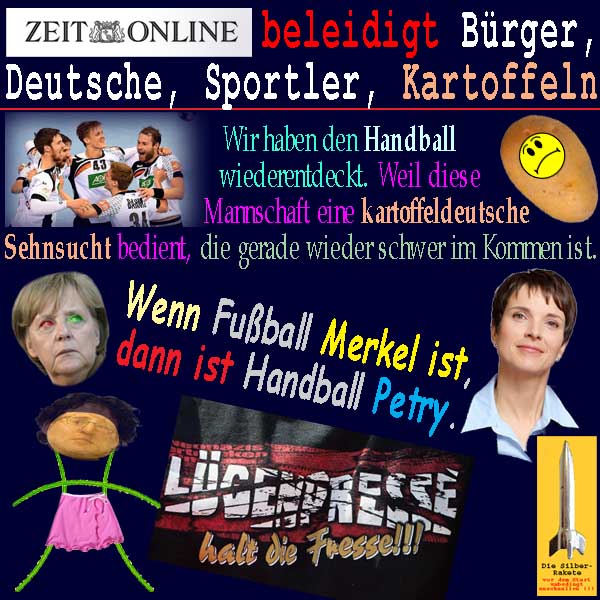 SilberRakete ZeitOnline-WEilenberger-beleidigt-Handball-Kartoffel-Merkel-FPetry-Luegenpresse