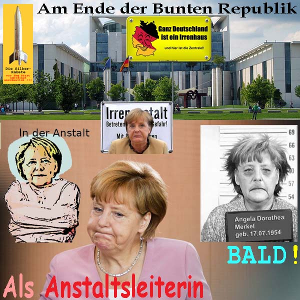 SilberRakete Ende Bunte Republik Kanzleramt Zentrale Irrenanstalt Merkel Anstaltsleiterin Insasse Zwangsjacke
