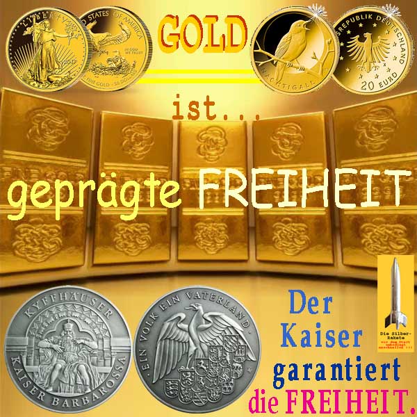 SilberRakete GOLD ist gepraegte Freiheit Muenzen Liberty Nachtigall Barren SILBER Kyffhaeuser Kaiser garantiert2