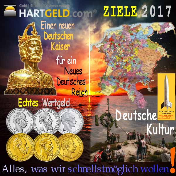 SilberRakete Hartgeld Ziele2017 Was wir wollen Kaiser DeutschesReich Wertgeld Queste DeutscheKultur5