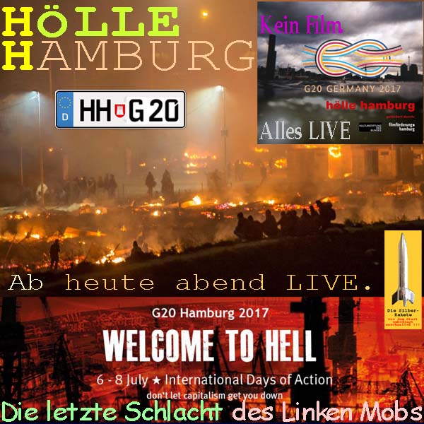 SilberRakete Hoelle Hamburg Schild HH G20 Treffen Kein Film Alles Live Letzte Schlacht des Linken Mobs