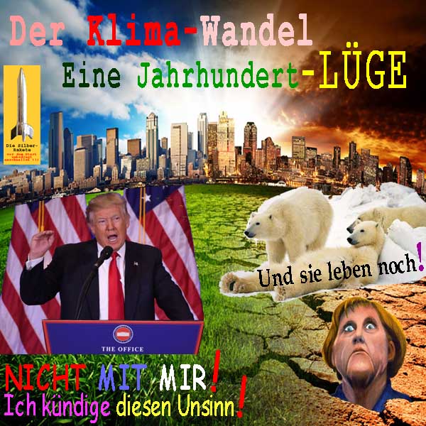SilberRakete KlimaWandel JahrhundertLuege Trump Ich kuendige Unsinn Eisbaeren leben noch Merkel in Erdspalte
