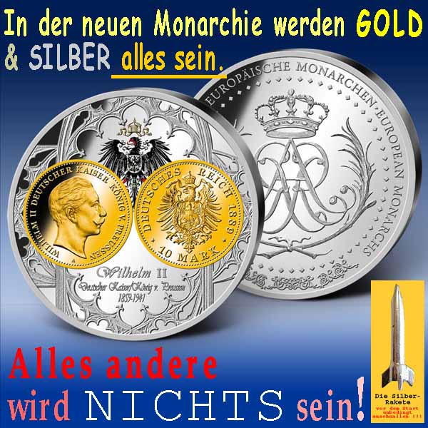 SilberRakete Muenze Kaiser Wilhelm2 In neuer Monarchie werden GOLD SILBER alles sein Alles andere Nichts