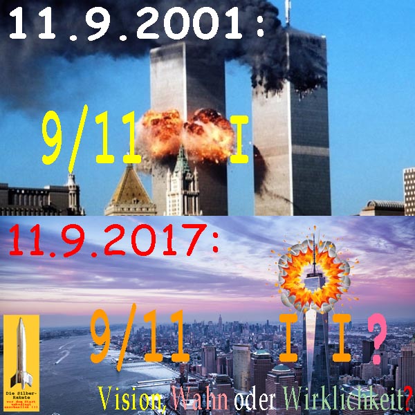 SilberRakete NewYork 20010911 911I WTC1 20170911 911II WTC2 Frage Vision Wahn Wirklichkeit