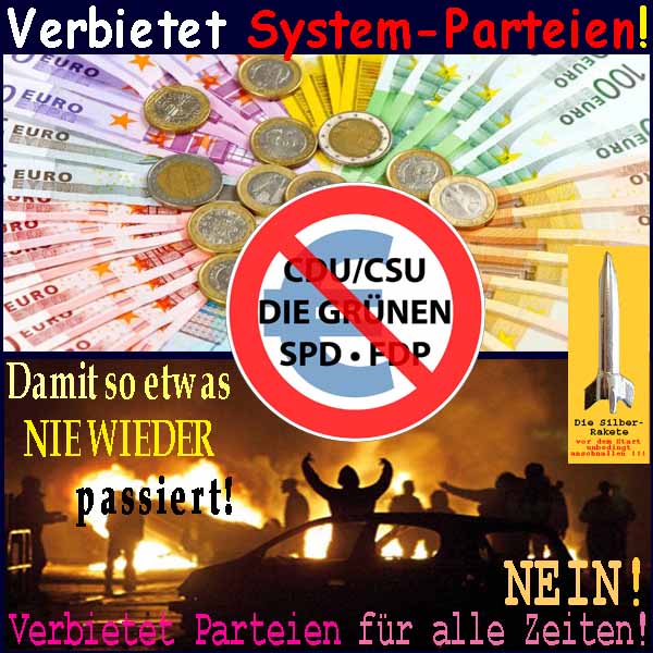 SilberRakete Verbietet SystemParteien SPDCDUCSUFDPGruenLink Kein EURO Unruhen Parteiverbote fuer alle Zeiten