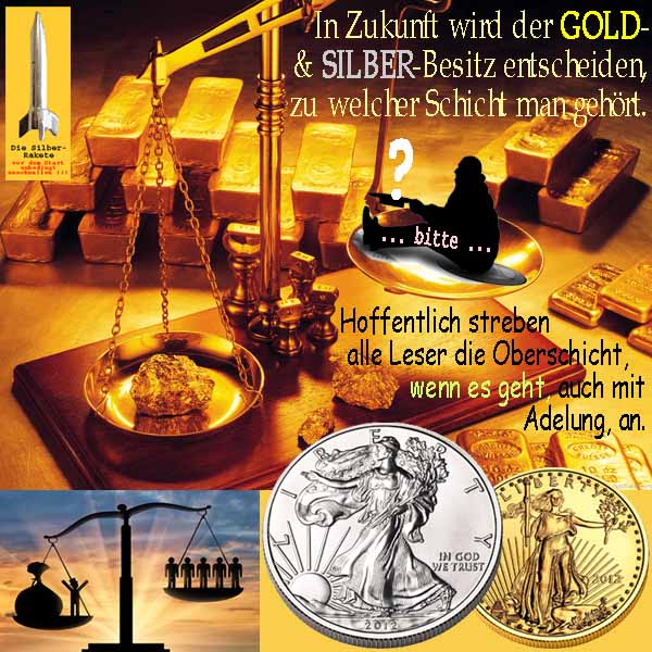SilberRakete Zukunft GOLD SILBER Besitz Schichtzugehoerigkeit Waage Armut Adelung Liberty