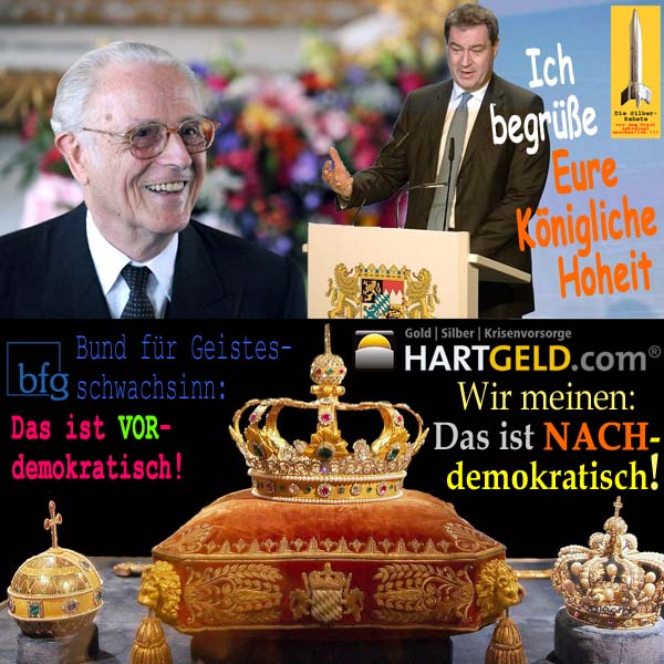 SilberRakete Bayern Soeder Eure Koenigliche Hoheit BfG Vordemokratisch HG Nachdemokratisch Krone
