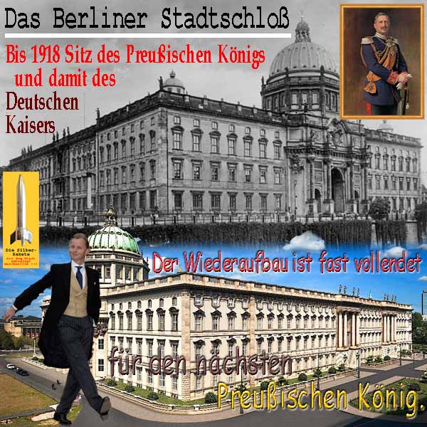 SilberRakete Berliner Stadtschloss Bis1918 Sitz Preussischer Koenige Kaiser Wilhelm2 Wiederaufbau fuer PGFvPr
