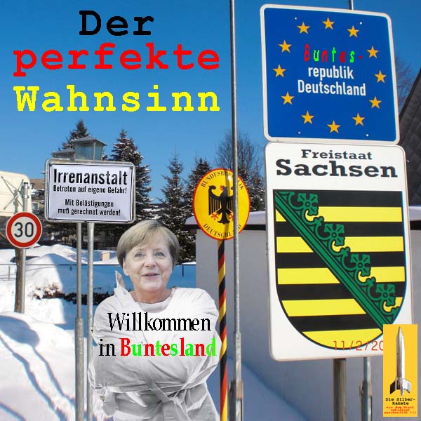 SilberRakete Der perfekte Wahnsinn Irrenhaus Buntesrepublik Deutschland EU Merkel in Zwangsjacke Willkommen