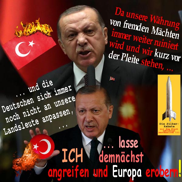 SilberRakete Erdogan Waehrung kurz vor Pleite Deutsche nicht anpassen Angriff auf Europa erobern