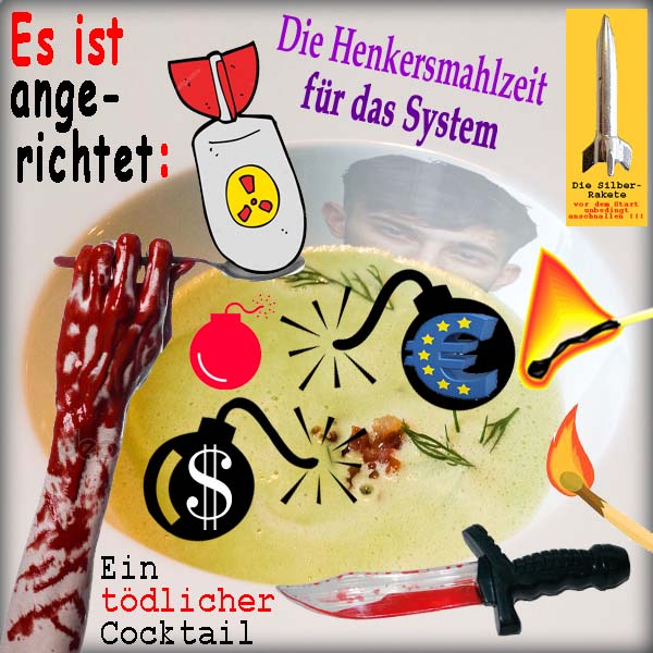 SilberRakete Es ist angerichtet Henkersmahlzeit fuer System Suppe Asylant Feuer Blut Hand Messer