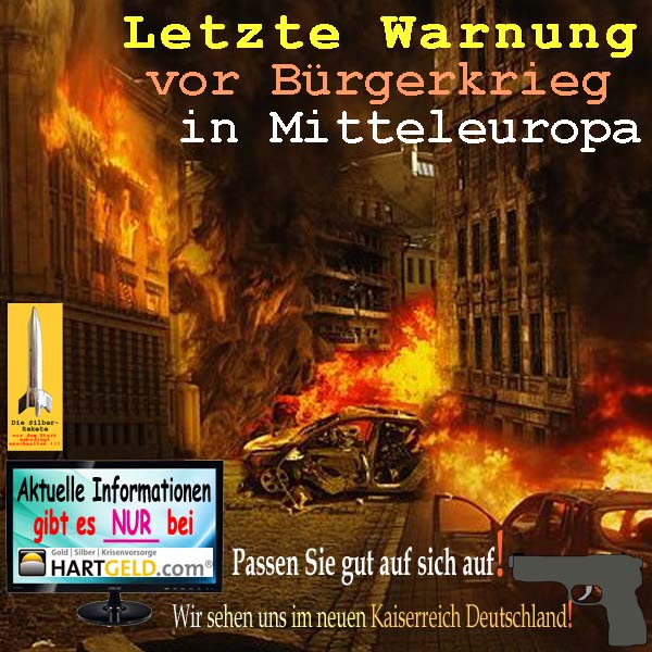 SilberRakete Letzte Warnung Buergerkrieg Mitteleuropa Feuer Aktuelles nur bei HG Bald Kaiserreich