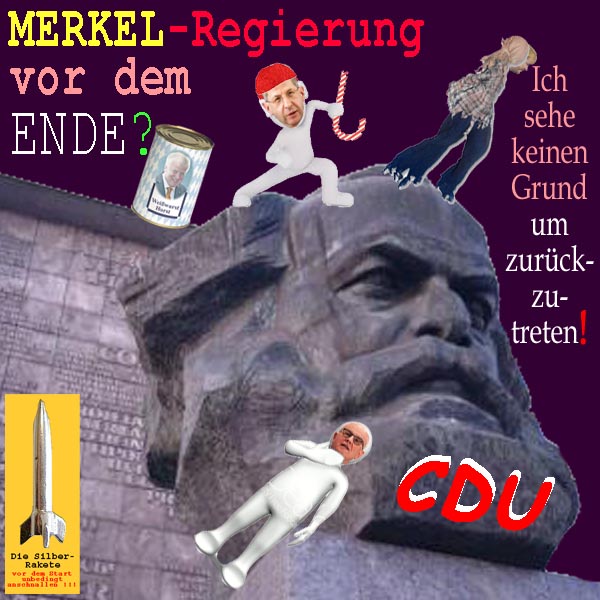 SilberRakete Merkel Regierung vor Ende Seehofer Maassen Kauder gefallen Marx Kopf CDU Kein Ruecktritt