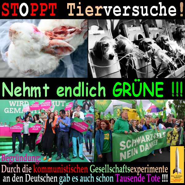 SilberRakete Stoppt Tierversuche Nehmt endlich GRUENE Gesellschaftsexperimente an Deutschen Tausende Tote