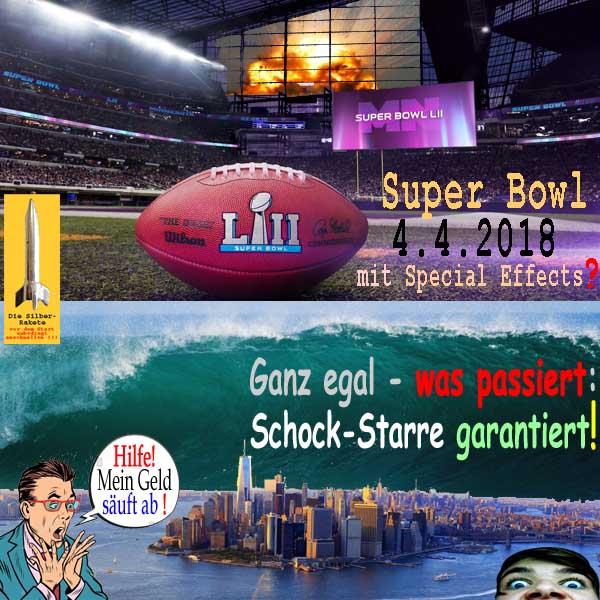 SilberRakete Superbowl2018 SpecialEffects Flutwelle NY Manhattan Geld saeuft ab Egal Schockstarre garantiert