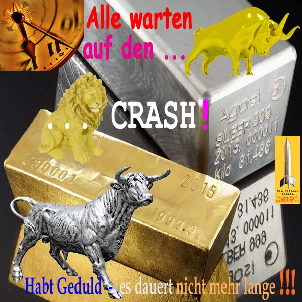 SilberRakete Alles wartet auf Crash Uhr5vor12 Loewe Goldbulle Silberbulle auf GOLD SILBER Barren
