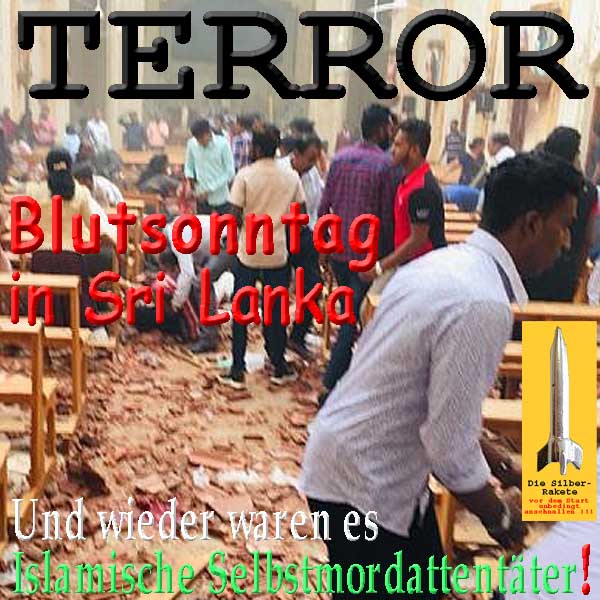 SilberRakete Anschlag in SriLanka Blutsonntag Wieder islamische Selbstmordattentaeter