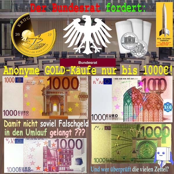 SilberRakete Bundesrat fordert Anonyme GOLD SILBER Kaeufe bis 1000Euro Falschgeld Umlauf Zettel