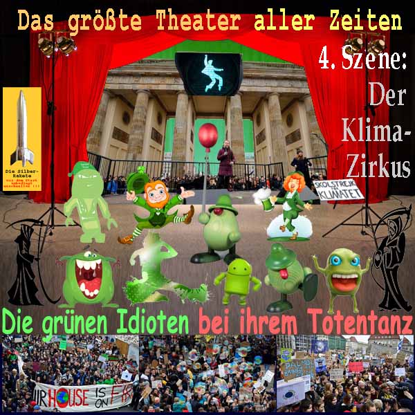 SilberRakete Groesstes Theater aller Zeiten4 Klima Zirkus Gruene Idioten bei ihrem Totentanz