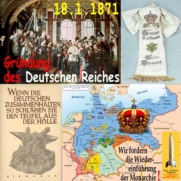 SilberRakete Gruendung Deutsches Reich 18710118 Bismarck Wir fordern Wiedereinfuehrung Monarchie