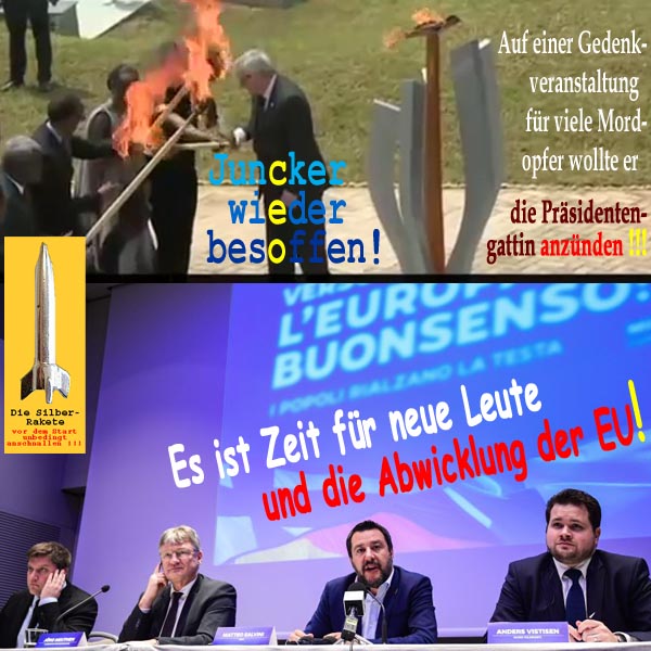 SilberRakete Juncker wieder besoffen Fackel Feuer Zeit fuer neue Leute Salvini AfD Abwicklung EU