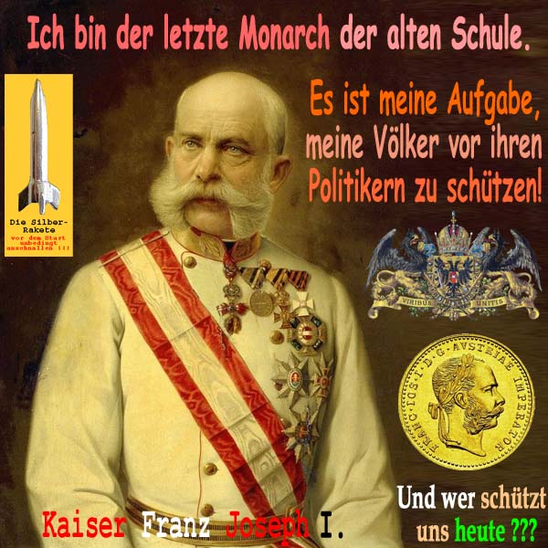 SilberRakete Kaiser FranzJosephI Letzter Monarch alter Schule Voelker vor Regierung schuetzen