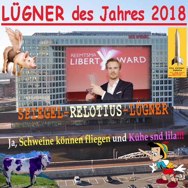 SilberRakete Luegner des Jahres 2018 Relotius SPIEGEL Schweine fliegen Lila Kuehe Pinoccio
